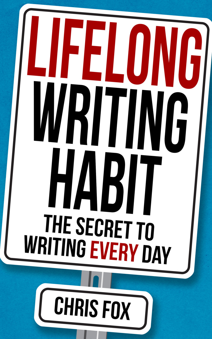 Book cover for "Lifelong Writing Habit: The Secret to Writing Every Day" by Chris Fox