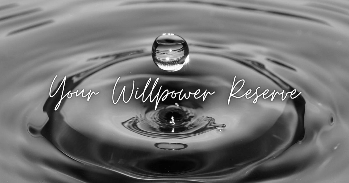A water droplet with ripple effect and text overlay of "your willpower reserve"