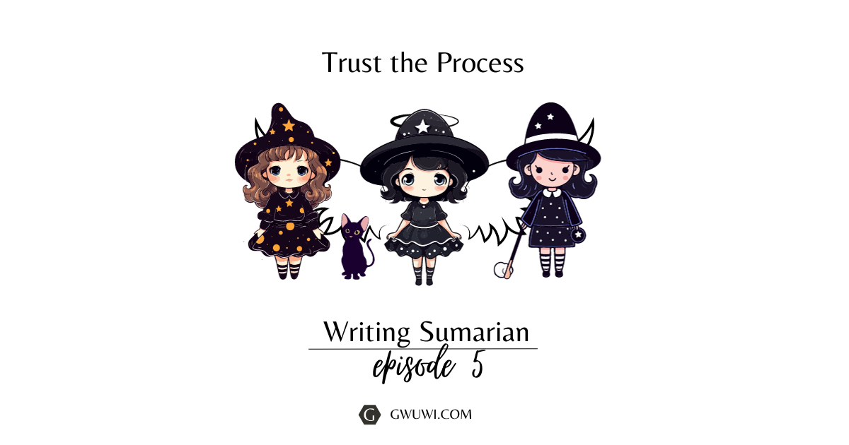 Writing Sumarian – Episode 6 – Cheat if You Must