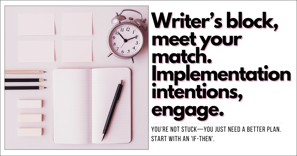Implementation Intentions for Writers: Maintain Momentum at Every Stage of the Writing Process